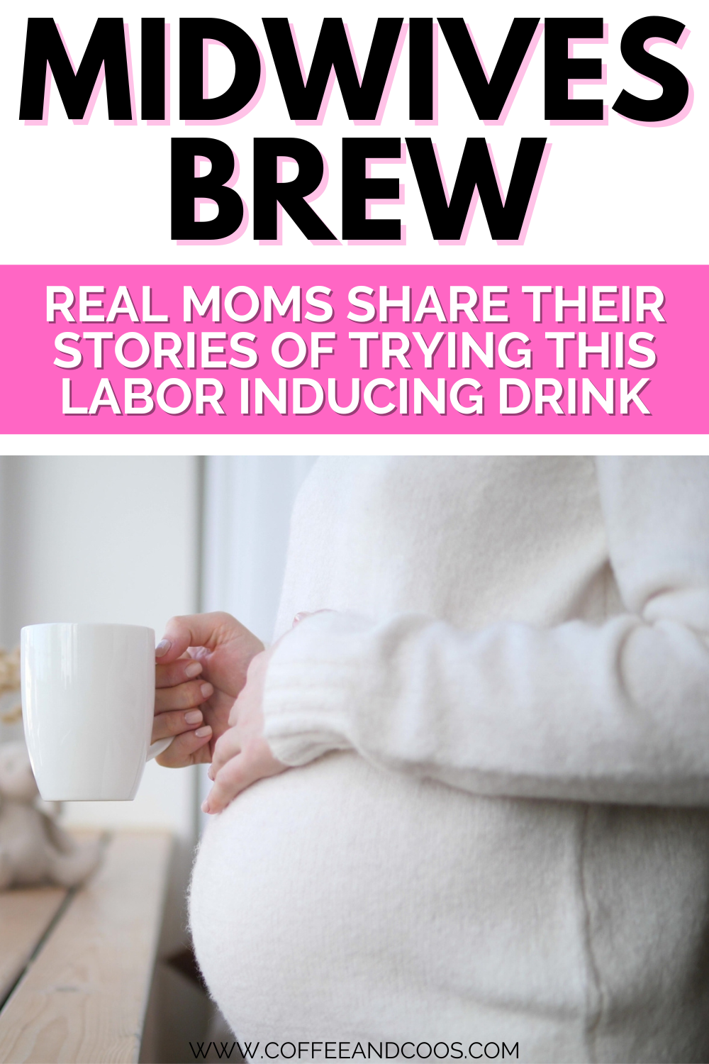 Midwives Brew How To Make It Does It Work And Stories From Real 